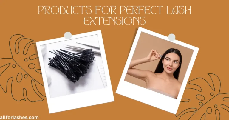 Products for Perfect Lash Extensions